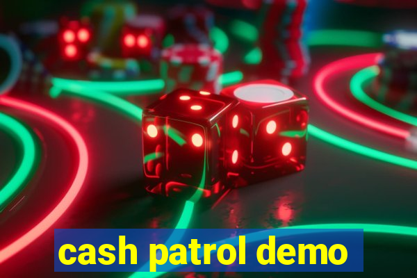 cash patrol demo