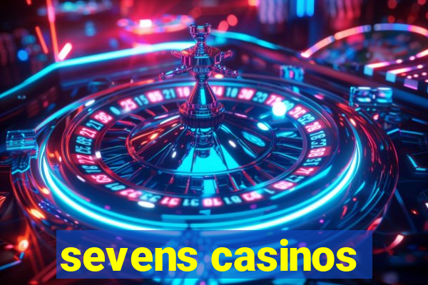 sevens casinos