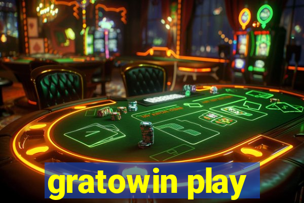 gratowin play