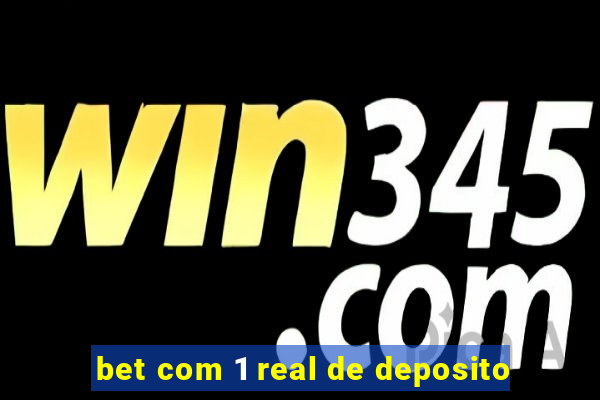 bet com 1 real de deposito