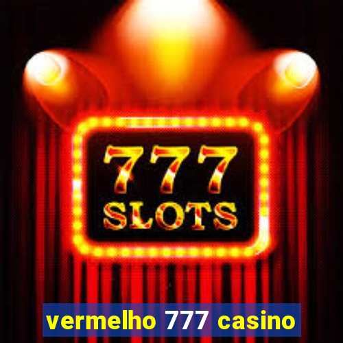 vermelho 777 casino