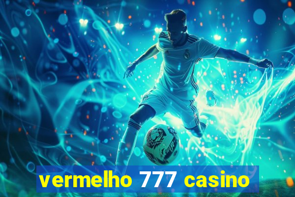 vermelho 777 casino