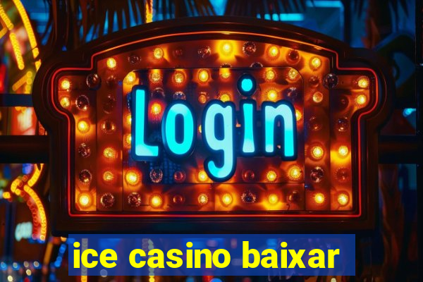 ice casino baixar