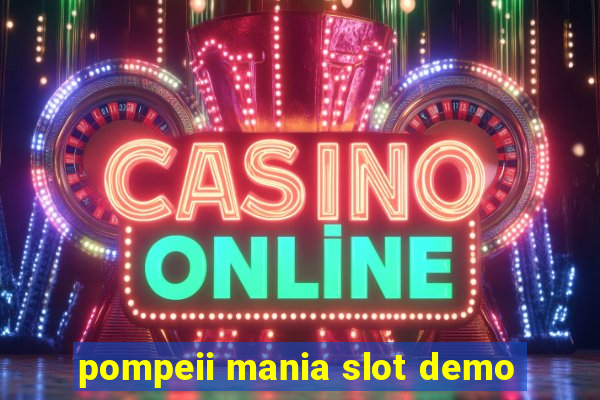 pompeii mania slot demo