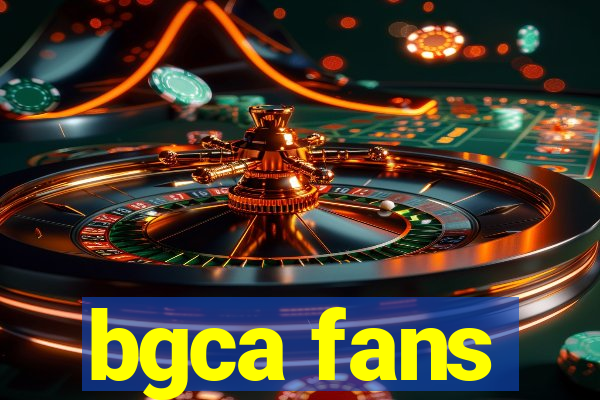 bgca fans