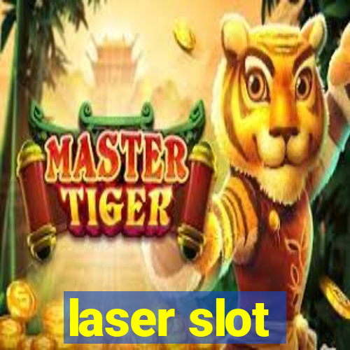 laser slot