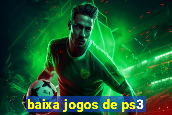 baixa jogos de ps3