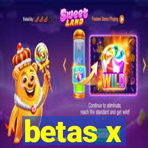 betas x