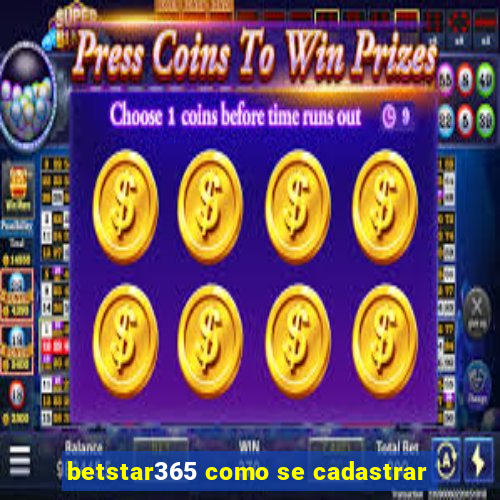 betstar365 como se cadastrar