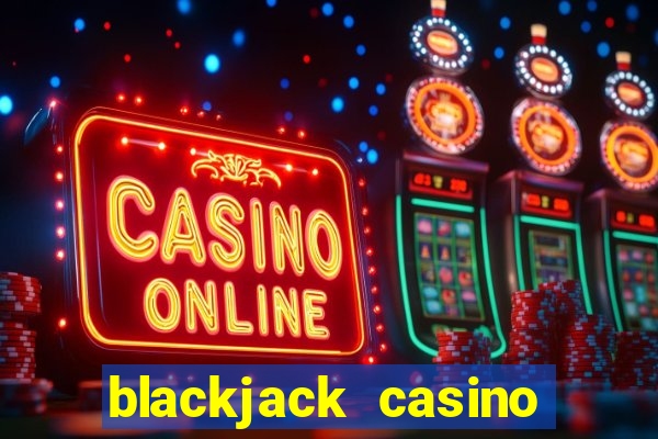 blackjack casino online game