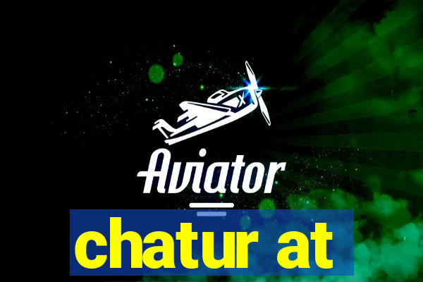 chatur at