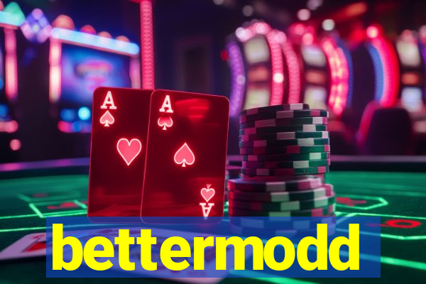 bettermodd