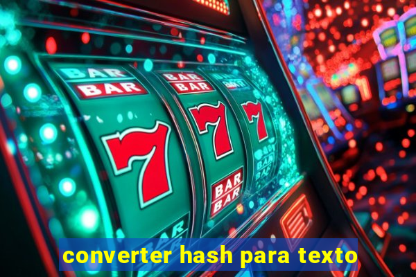 converter hash para texto