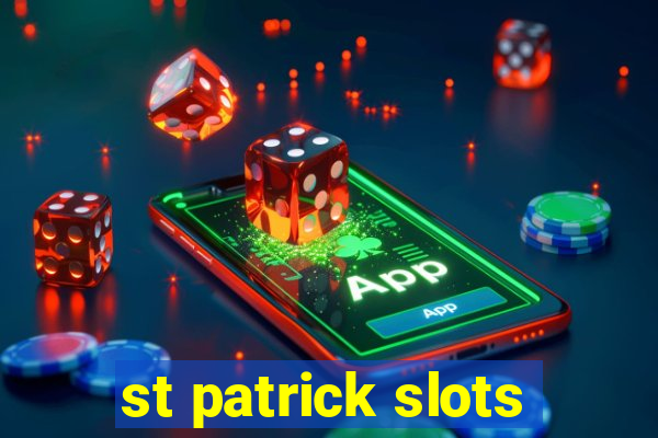 st patrick slots