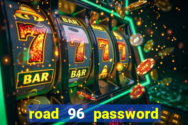 road 96 password happy taxi