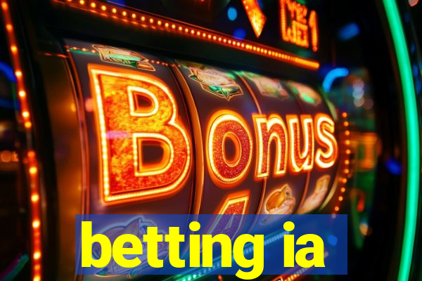 betting ia