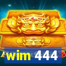 wim 444