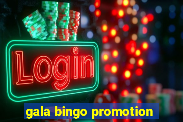 gala bingo promotion