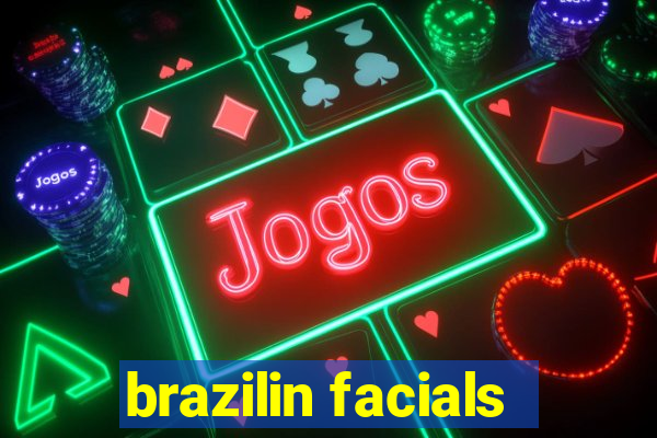 brazilin facials