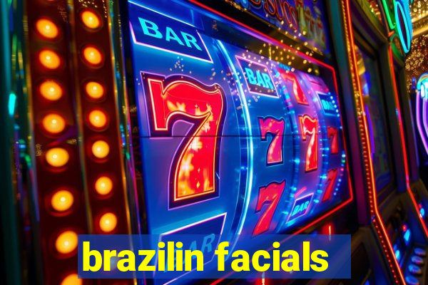 brazilin facials