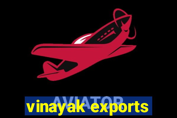 vinayak exports