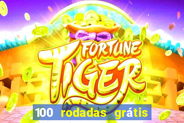 100 rodadas grátis no cadastro