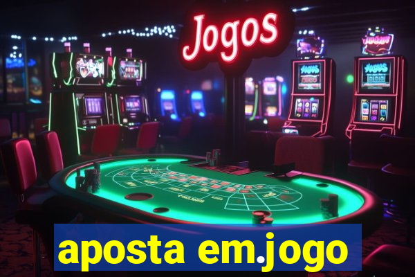 aposta em.jogo