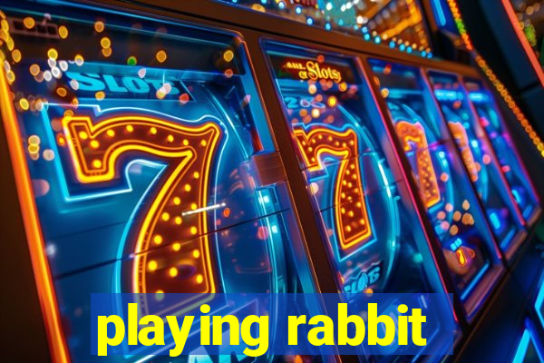 playing rabbit