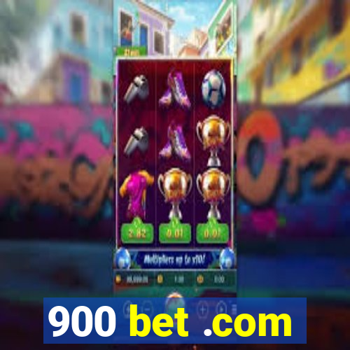 900 bet .com