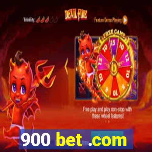 900 bet .com