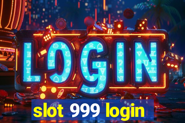 slot 999 login