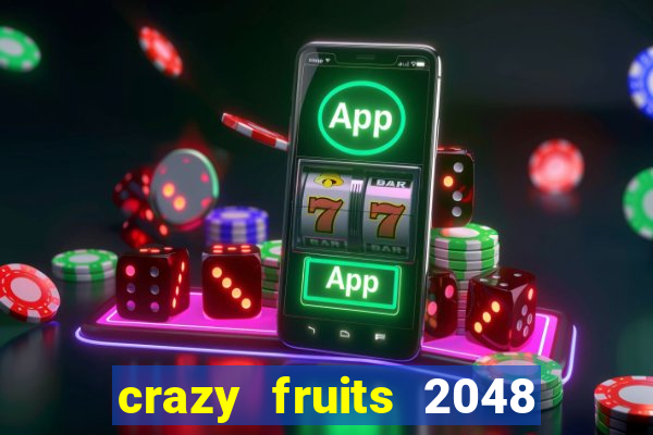 crazy fruits 2048 acesso antecipado