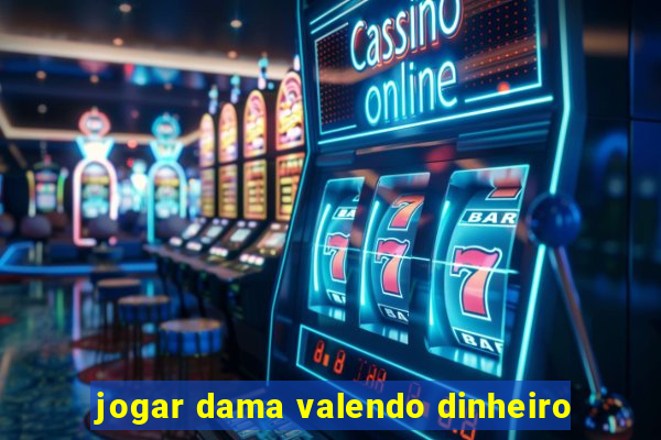 jogar dama valendo dinheiro