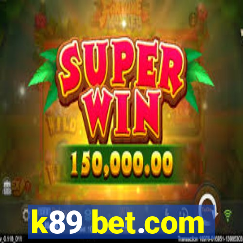 k89 bet.com