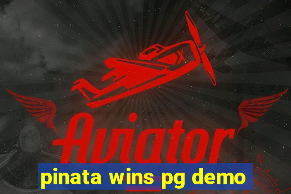 pinata wins pg demo