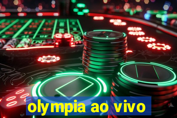 olympia ao vivo