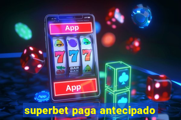 superbet paga antecipado