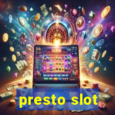 presto slot