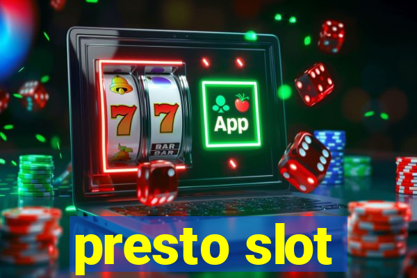 presto slot