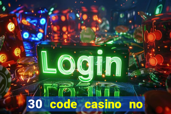 30 code casino no deposit bonus