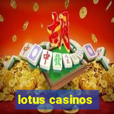 lotus casinos