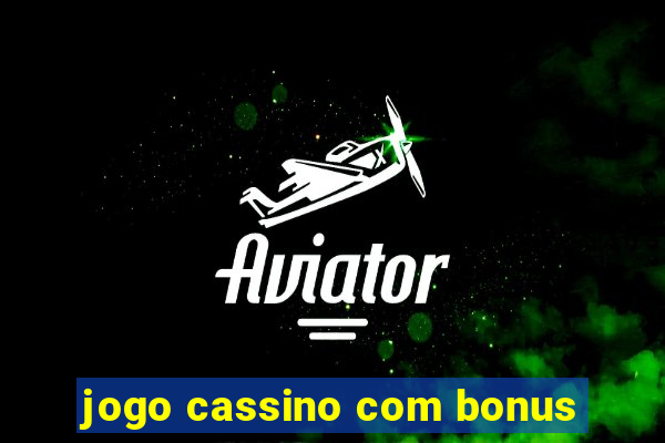 jogo cassino com bonus