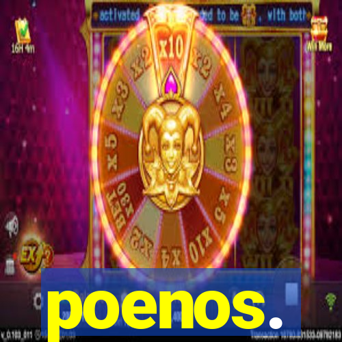 poenos.