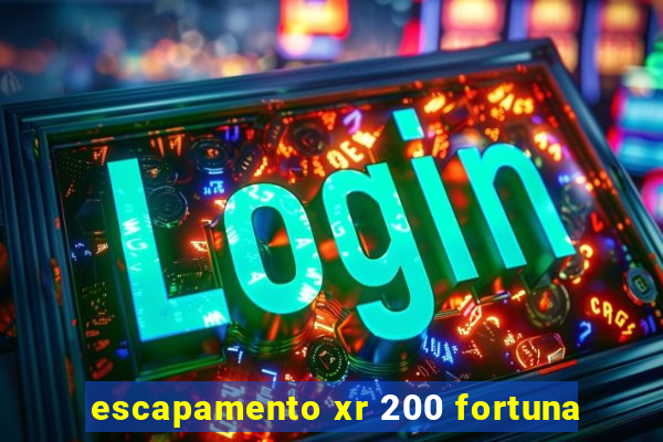 escapamento xr 200 fortuna