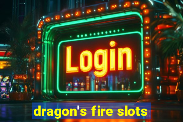 dragon's fire slots