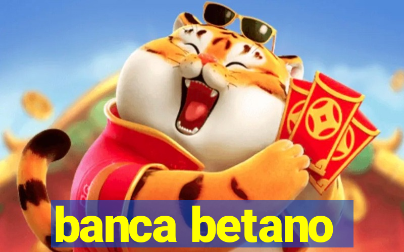 banca betano