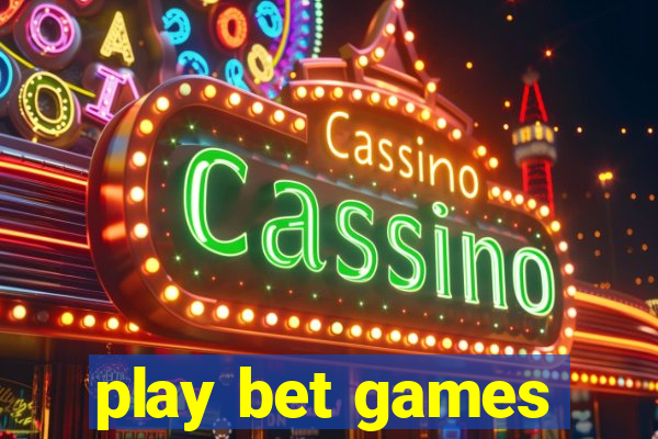 play bet games