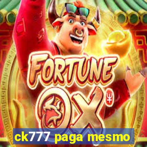 ck777 paga mesmo