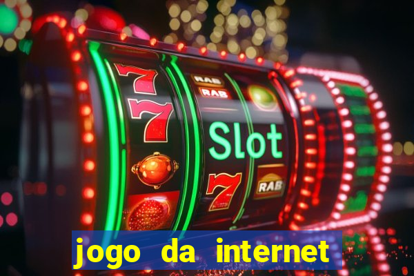 jogo da internet que ganha dinheiro