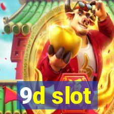 9d slot